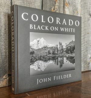 Colorado Black on White. John Fielder's first book of black & white images.